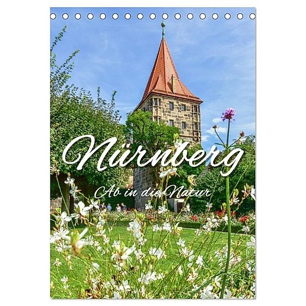 Nürnberg Ab in die Natur (Tischkalender 2024 DIN A5 hoch), CALVENDO Monatskalender, Bettina Hackstein