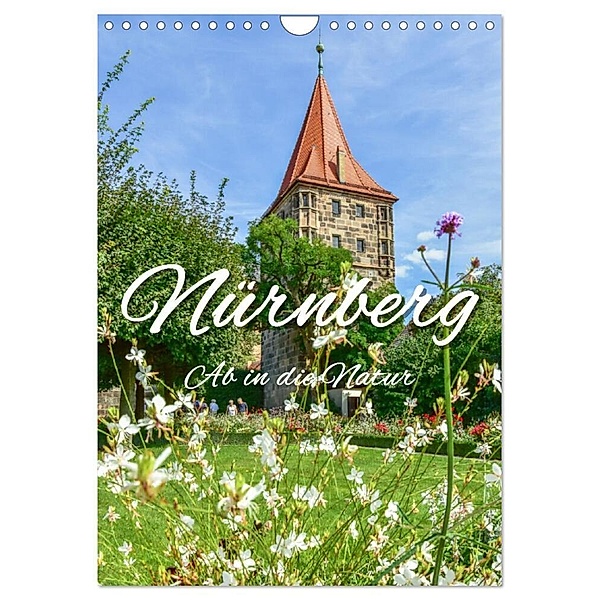 Nürnberg Ab in die Natur (Wandkalender 2024 DIN A4 hoch), CALVENDO Monatskalender, Bettina Hackstein