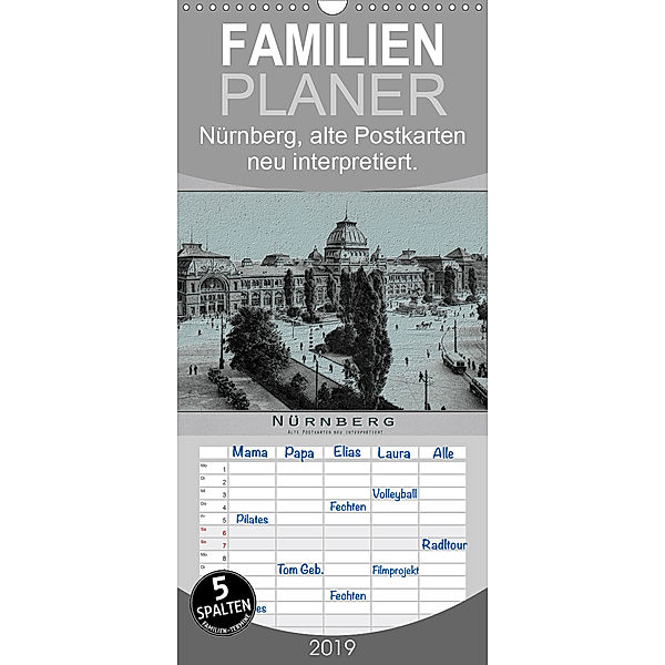 Nürnberg, alte Postkarten neu interpretiert - Familienplaner hoch (Wandkalender 2019 , 21 cm x 45 cm, hoch), Erwin Renken