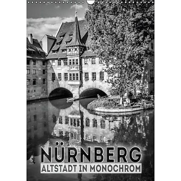 NÜRNBERG Altstadt in Monochrom (Wandkalender 2016 DIN A3 hoch), Melanie Viola