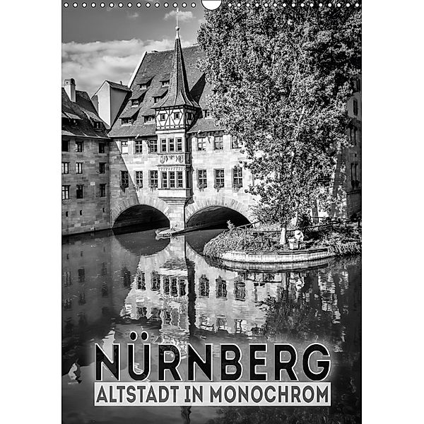 NÜRNBERG Altstadt in Monochrom (Wandkalender 2018 DIN A3 hoch), Melanie Viola