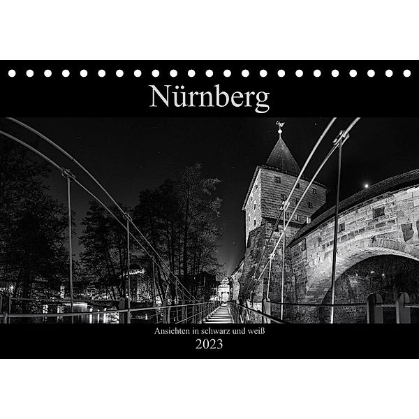 Nürnberg - Ansichten in schwarz und weiß (Tischkalender 2023 DIN A5 quer), Andreas Bininda