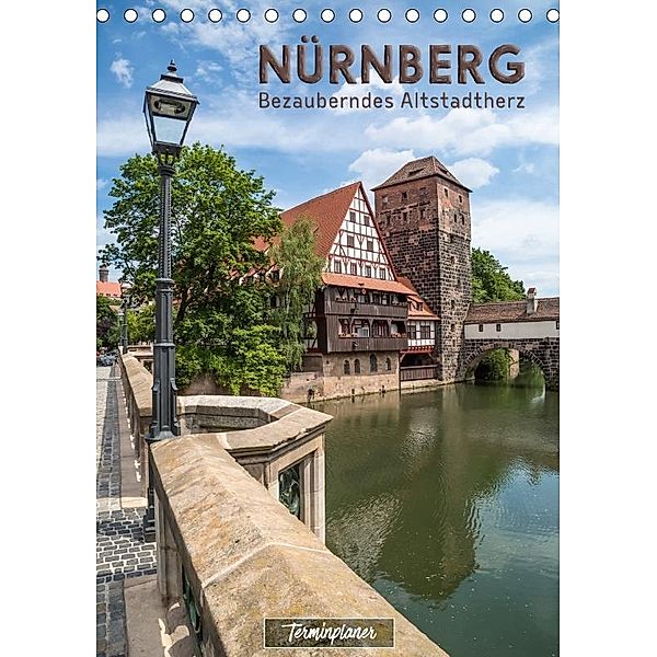 NÜRNBERG Bezauberndes Altstadtherz / Terminplaner (Tischkalender 2017 DIN A5 hoch), Melanie Viola