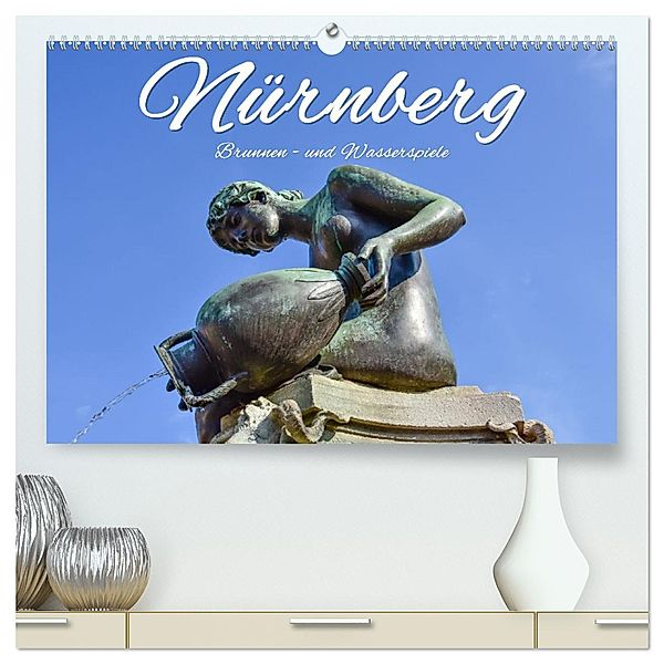 Nürnberg Brunnen - und Wasserspiele (hochwertiger Premium Wandkalender 2025 DIN A2 quer), Kunstdruck in Hochglanz, Calvendo, Bettina Hackstein