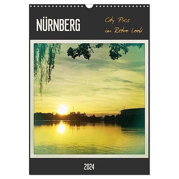 Nürnberg City Pics im Retro Look (Wandkalender 2024 DIN A3 hoch), CALVENDO Monatskalender, Gaby Wojciech
