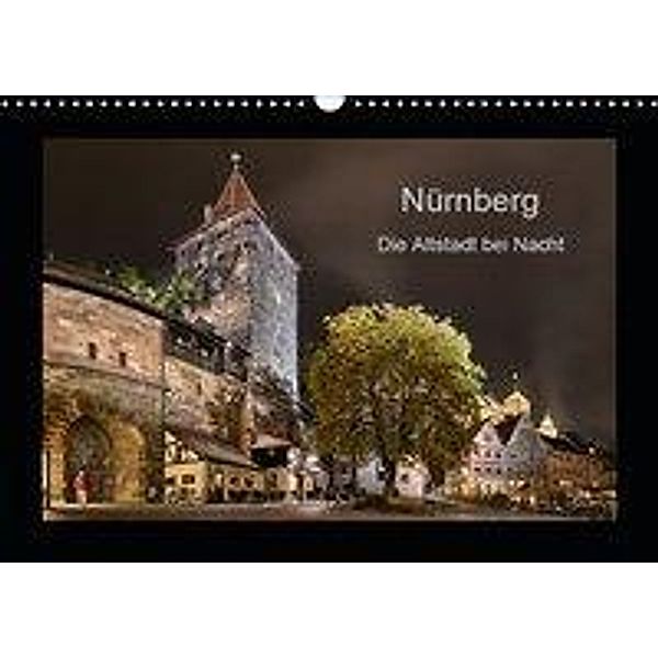 Nürnberg - Die Altstadt bei Nacht (Wandkalender 2019 DIN A3 quer), Andreas Bininda