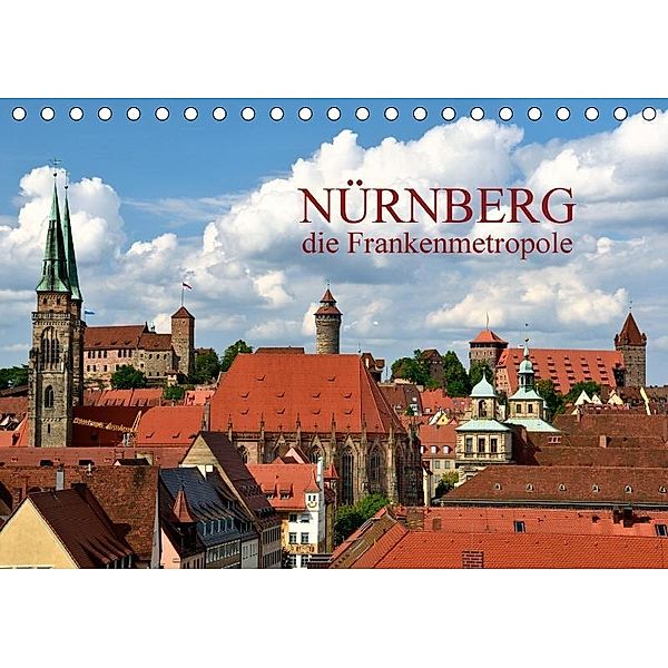 Nürnberg - die Frankenmetropole (Tischkalender 2017 DIN A5 quer), Kurt O. Wörl