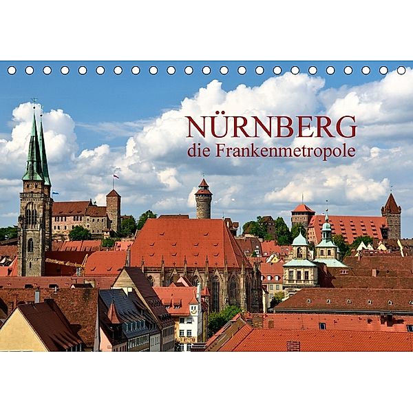 Nürnberg - die Frankenmetropole (Tischkalender 2018 DIN A5 quer), Kurt O. Wörl