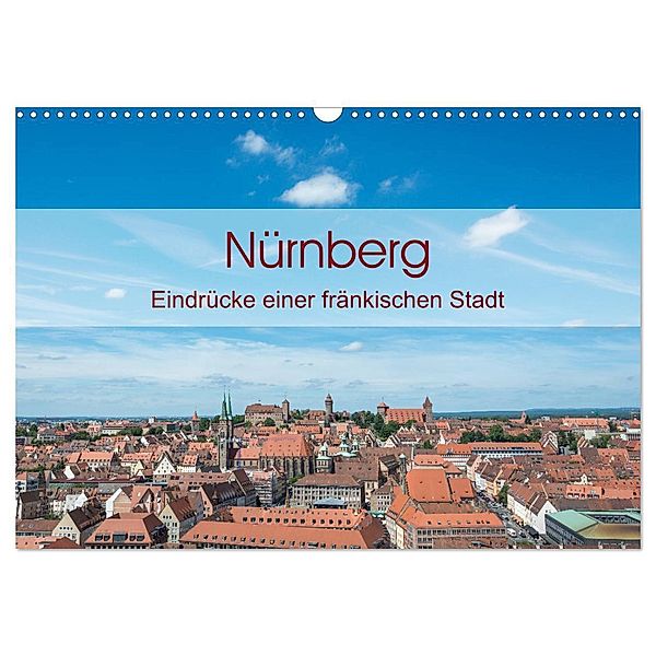 Nürnberg - Eindrücke einer fränkischen Stadt (Wandkalender 2024 DIN A3 quer), CALVENDO Monatskalender, Björn Birkhahn