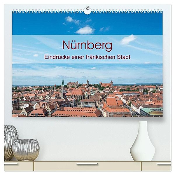 Nürnberg - Eindrücke einer fränkischen Stadt (hochwertiger Premium Wandkalender 2025 DIN A2 quer), Kunstdruck in Hochglanz, Calvendo, Björn Birkhahn