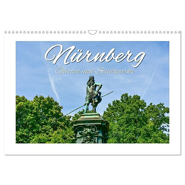 Nürnberg Gärten und Stadtparks (Wandkalender 2024 DIN A3 quer), CALVENDO Monatskalender, Bettina Hackstein