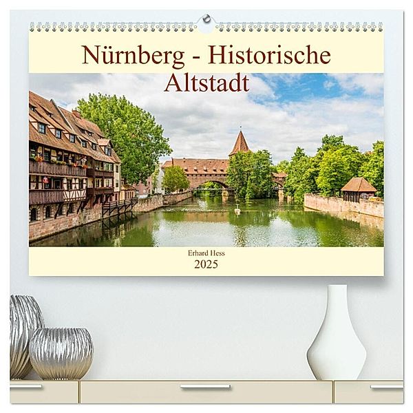 Nürnberg - Historische Altstadt (hochwertiger Premium Wandkalender 2025 DIN A2 quer), Kunstdruck in Hochglanz, Calvendo, www.ehess.de, Erhard Hess