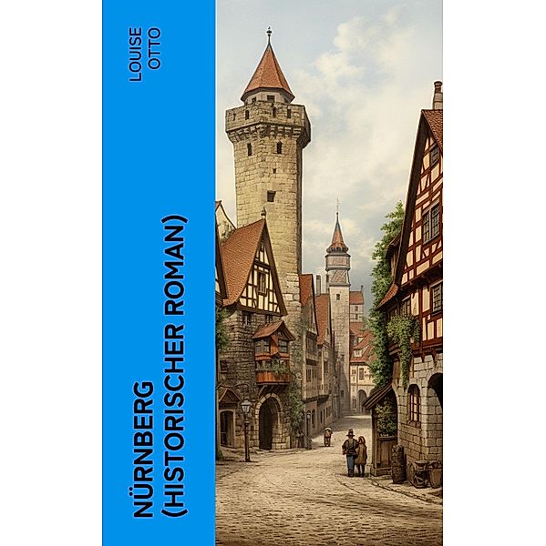 Nürnberg (Historischer Roman), Louise Otto