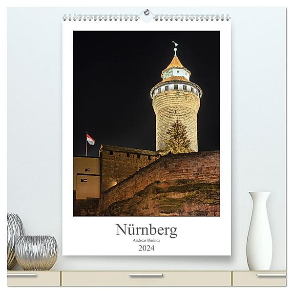 Nürnberg (hochwertiger Premium Wandkalender 2024 DIN A2 hoch), Kunstdruck in Hochglanz, Andreas Bininda/fotolights.de