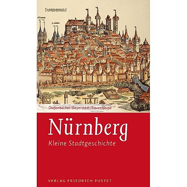 Nürnberg / Kleine Stadtgeschichten, Michael Diefenbacher, Horst-Dieter Beyerstedt, Martina Bauernfeind