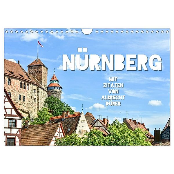 Nürnberg mit Zitaten von Albrecht Dürer (Wandkalender 2024 DIN A4 quer), CALVENDO Monatskalender, Bettina Hackstein