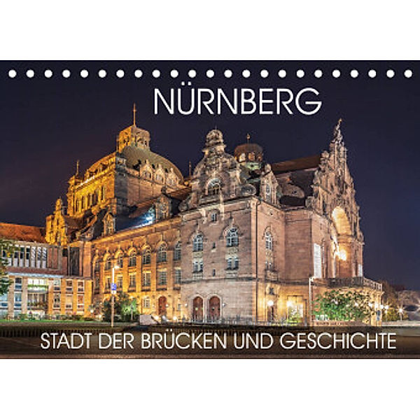 Nürnberg - Stadt der Brücken und Geschichte (Tischkalender 2022 DIN A5 quer), Val Thoermer