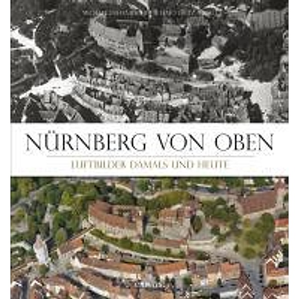 Nürnberg von oben - Luftbilder Damals und Heute