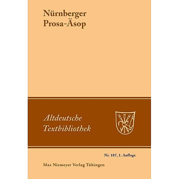 Nürnberger Prosa-Äsop / Altdeutsche Textbibliothek Bd.107