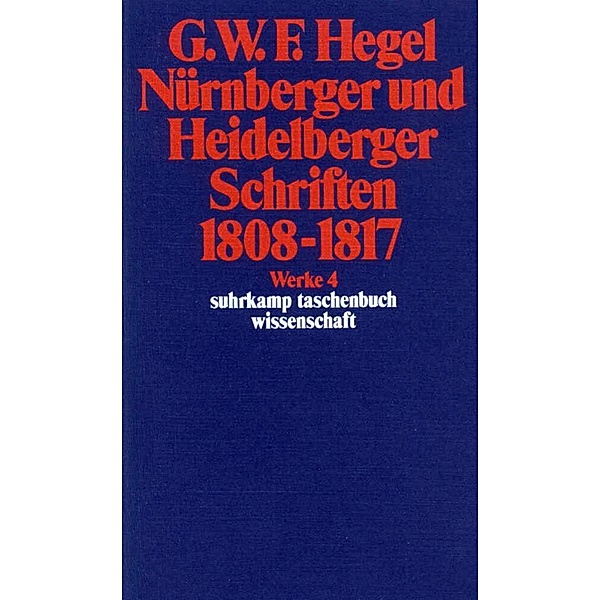 Nürnberger und Heidelberger Schriften 1808-1817, Georg Wilhelm Friedrich Hegel