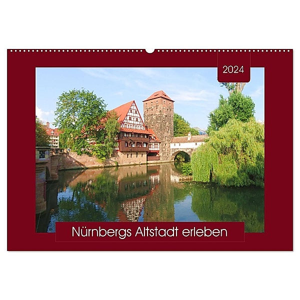 Nürnbergs Altstadt erleben (Wandkalender 2024 DIN A2 quer), CALVENDO Monatskalender, Angelika keller