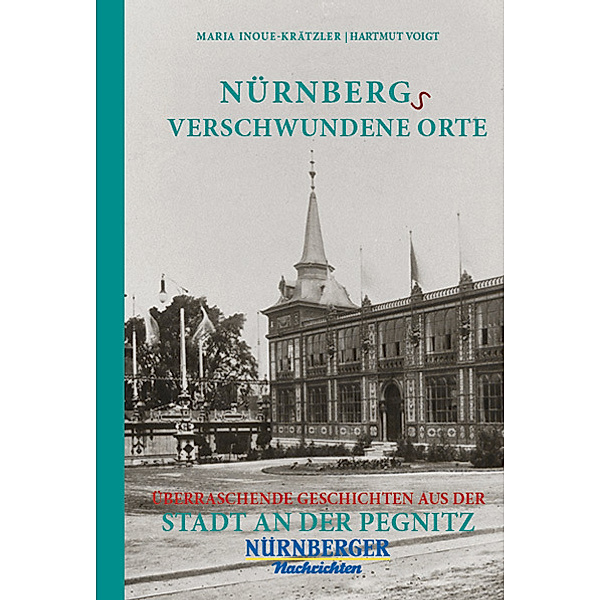 Nürnbergs Verschwundene Orte, Maria Inoue-Krätzler, Hartmut Voigt