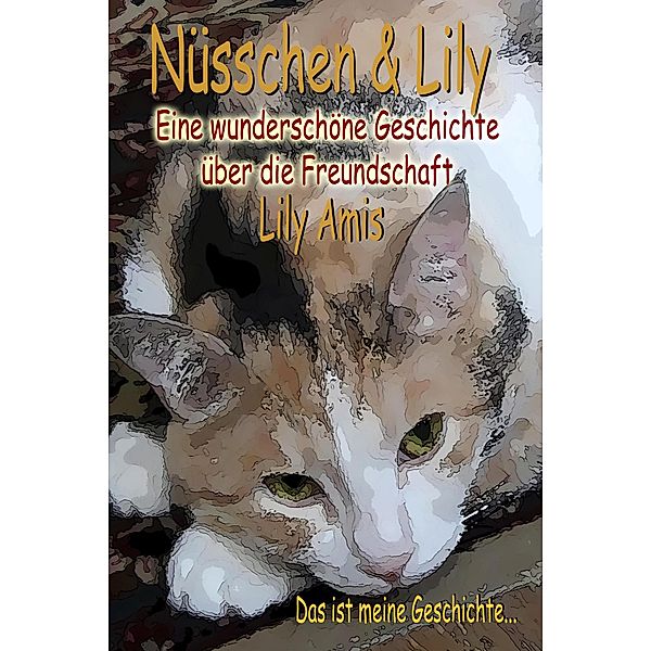 Nüsschen & Lily, Eine wunderschöne Geschichte über die Freundschaft, Lily Amis