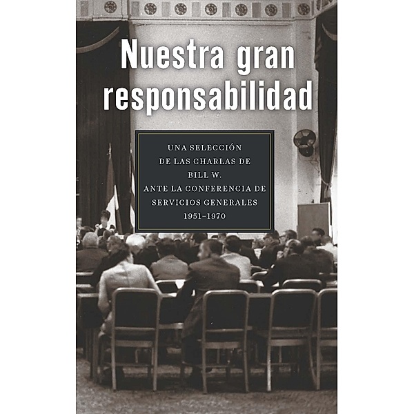 Nuestra gran responsabilidad, Inc. Alcoholics Anonymous World Services