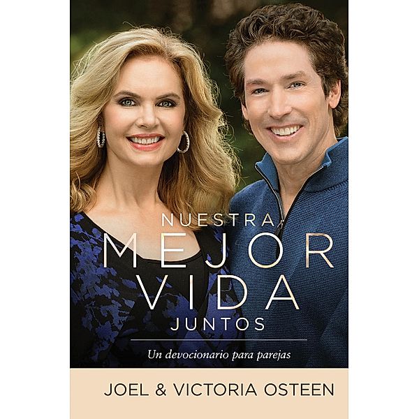 Nuestra mejor vida juntos, Joel Osteen, Victoria Osteen