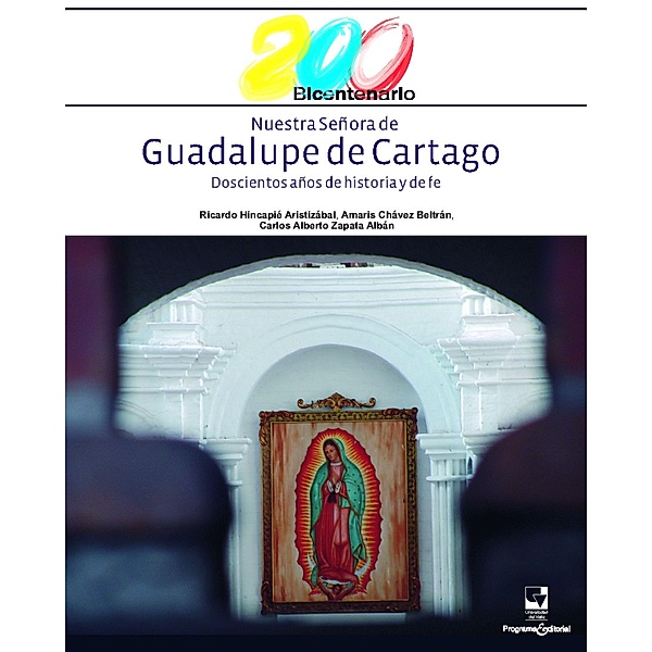 Nuestra Señora de Guadalupe de Cartago / Artes y Humanidades, Ricardo Hincapie´ Aristiza´bal