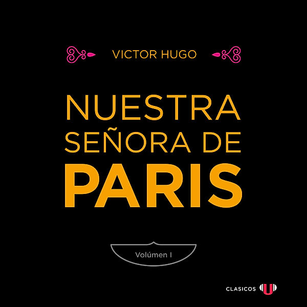 Nuestra Señora de París - 1 - Nuestra Señora de París (Volumen I), Victor Hugo