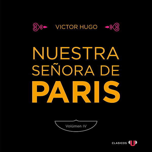 Nuestra Señora de París - 4 - Nuestra Señora de París (Volumen IV), Victor Hugo