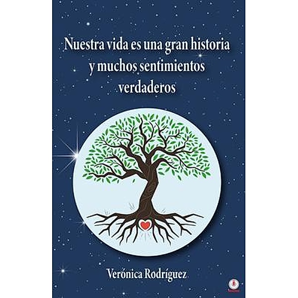 Nuestra vida es una gran historia y muchos sentimientos verdaderos, Verónica Rodríguez