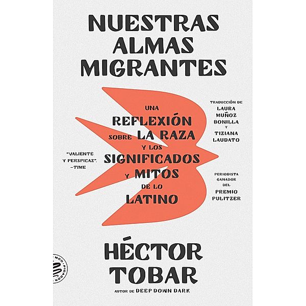 Nuestras Almas Migrantes (Our Migrant Souls - Spanish Edition), Héctor Tobar