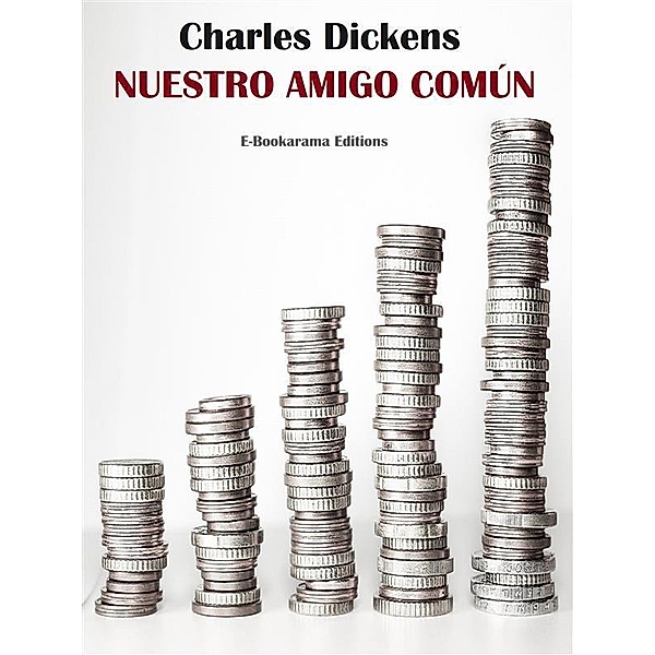 Nuestro amigo común, Charles Dickens