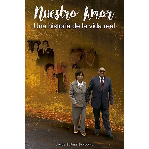 Nuestro amor. Una historia de la vida real, Jorge Suárez Sandoval