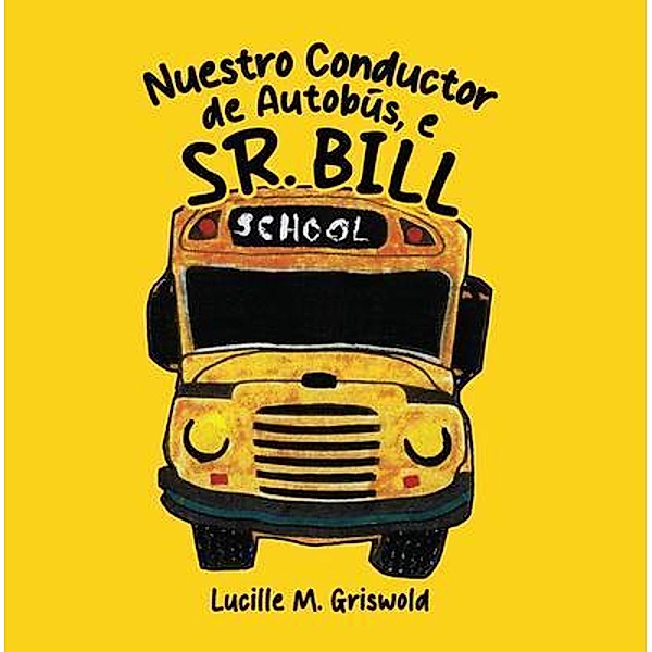 Nuestro Conductor de Autobús, el Sr. Bill, Lucille Griswold