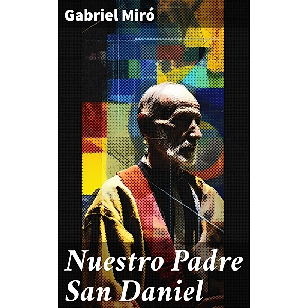 Nuestro Padre San Daniel, Gabriel Miró