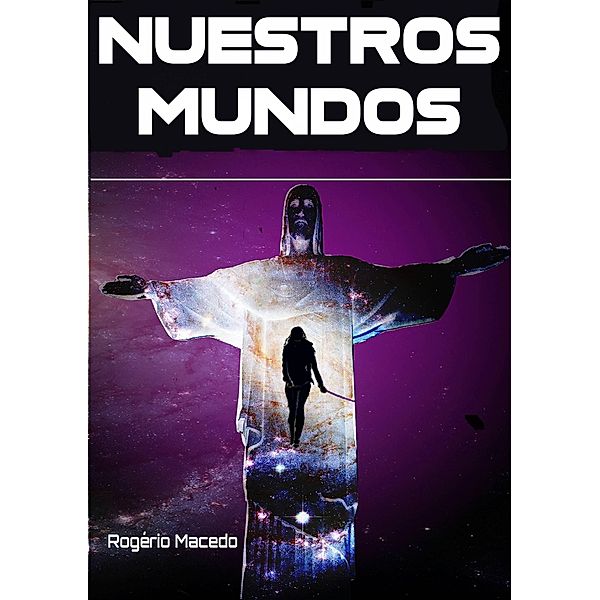 Nuestros Mundos, Rogério Macedo