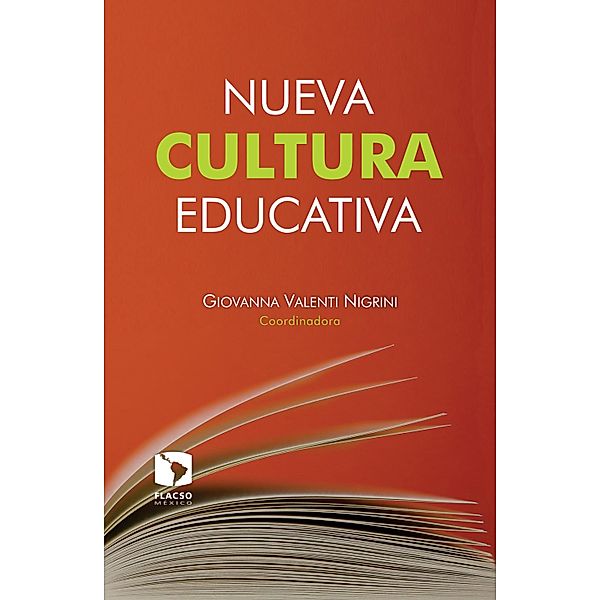 Nueva cultura educativa, Giovanna Valenti Nigrini, Carlos Acevedo Rodríguez, Gloria Castillo Del Alemán, María Elena PérezCampuzano, Juan TregearMaldonado, Nora Bain Anaya Luna, Martín Los Heros de Rondenil, Luis Arturo Tapia