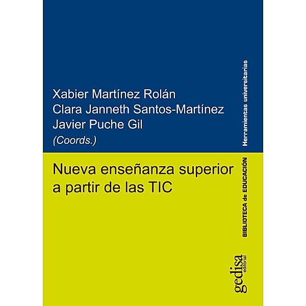 Nueva enseñanza superior a partir de las TIC, Xabier Martínez Rolán, Clara Jenneth Santos-Martínez, Javier Puche Gil