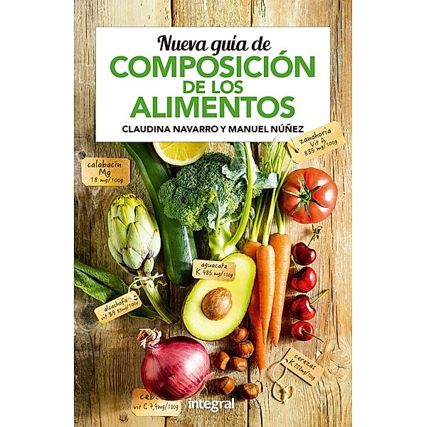 Nueva guía de composición de los alimentos, Claudina Navarro, Manuel Nuñez