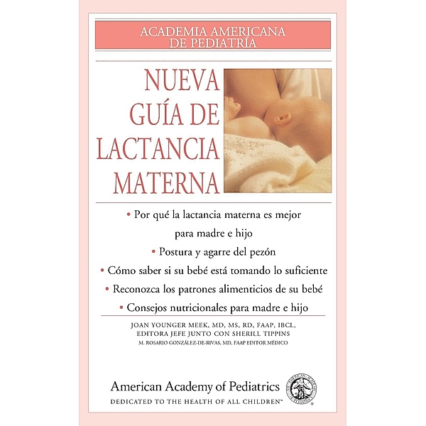 Nueva Guia De Le Lactancia Materna, Joan Younger Meek, M. Rosario Gonzalez-De-Rivas, MD, MS, RD, FAAP, IBCLC, Joan Younger Meek