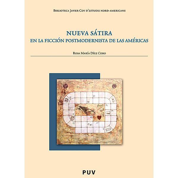 Nueva sátira en la ficción postmodernista de las Américas / Biblioteca Javier Coy d'estudis Nord-Americans Bd.43, Rosa María Díez Cobo