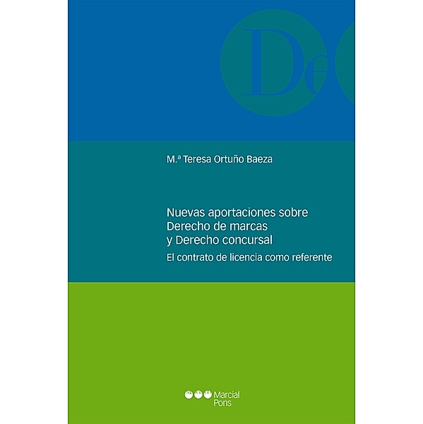 Nuevas aportaciones sobre Derecho de marcas y Derecho concursal / Monografías jurídicas Bd.7, Mª Teresa Ortuño Baeza