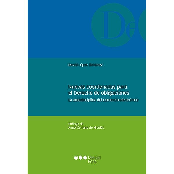 Nuevas coordenadas para el derecho de obligaciones / Monografías jurídicas, David López Jiménez