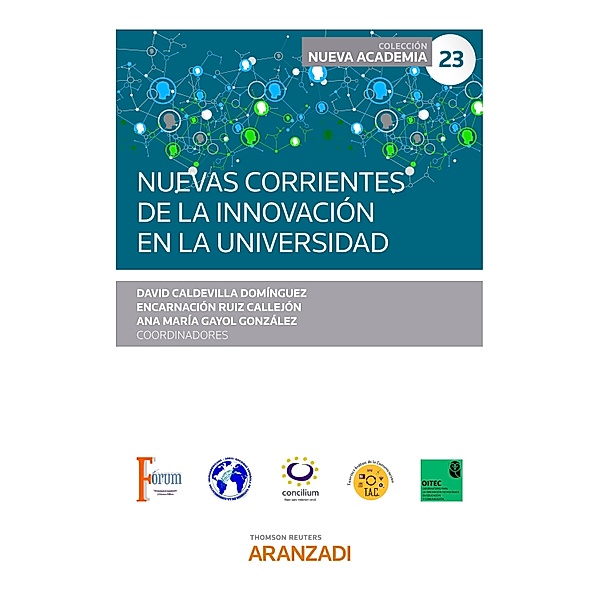 Nuevas corrientes de la innovación en la Universidad / Estudios, David Caldevilla Domínguez, Encarnación Ruiz Callejón, Ana María Gayol González