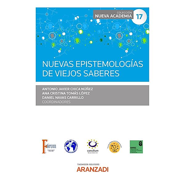 Nuevas epistemologías de viejos saberes / Estudios, Antonio Javier Chica Nuñez, Ana Cristina Tomás López, Daniel Navas Carrillo