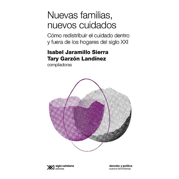 Nuevas familias, nuevos cuidados / Derecho y Política, Isabel Cristina Jaramillo Sierra, Tary Cuyana Garzón Landínez