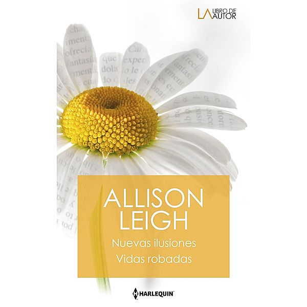 Nuevas ilusiones - Vidas robadas / Libro De Autor, Allison Leigh